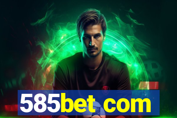 585bet com